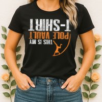 Pole Vaulting This Is My Pole Vault Womens T-Shirt