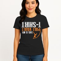 Pole Vaulting This Is My Pole Vault Womens T-Shirt