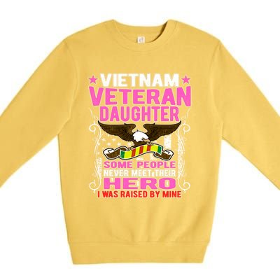 Proud Vietnam Veteran Daughter Gift I Was Raised By Mine Gift Premium Crewneck Sweatshirt