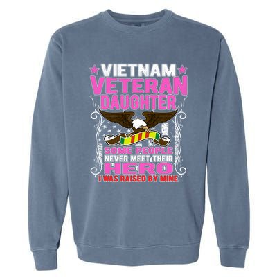 Proud Vietnam Veteran Daughter Gift I Was Raised By Mine Gift Garment-Dyed Sweatshirt