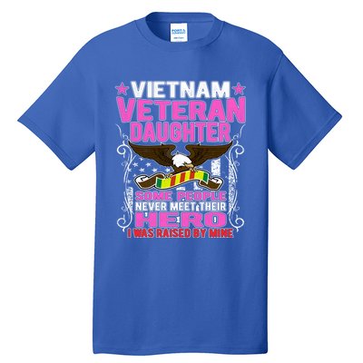 Proud Vietnam Veteran Daughter Gift I Was Raised By Mine Gift Tall T-Shirt