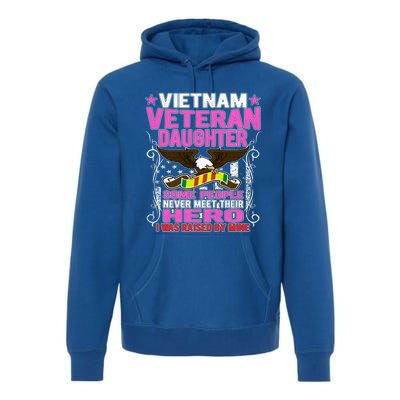 Proud Vietnam Veteran Daughter Gift I Was Raised By Mine Gift Premium Hoodie