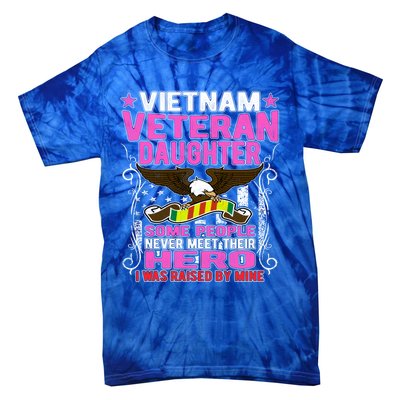 Proud Vietnam Veteran Daughter Gift I Was Raised By Mine Gift Tie-Dye T-Shirt