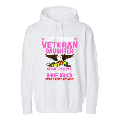 Proud Vietnam Veteran Daughter Gift I Was Raised By Mine Gift Garment-Dyed Fleece Hoodie