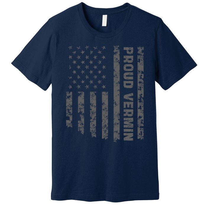 Proud Vermin Vote Blue 2024 Anti Trump Premium T-Shirt