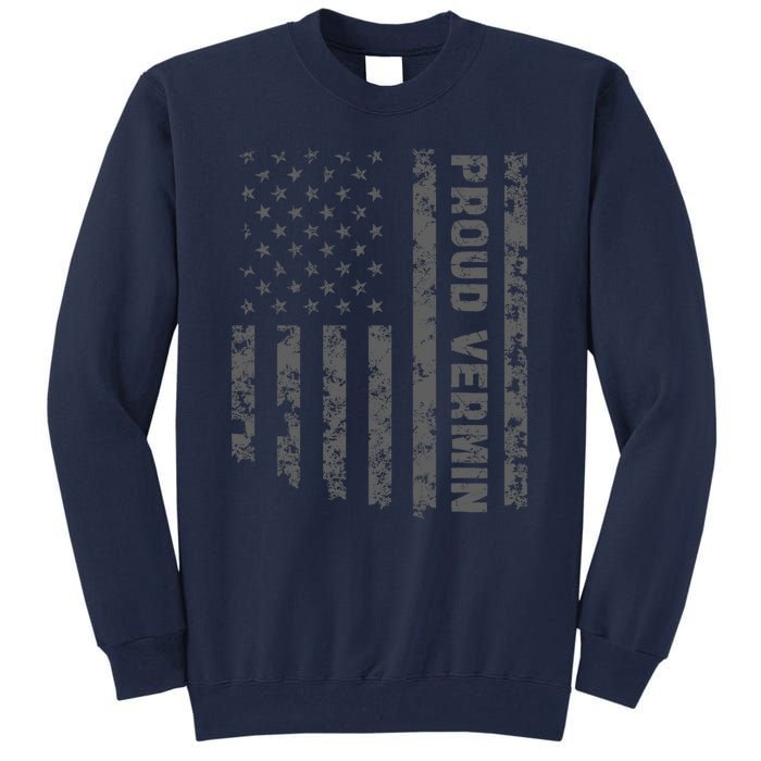 Proud Vermin Vote Blue 2024 Anti Trump Tall Sweatshirt