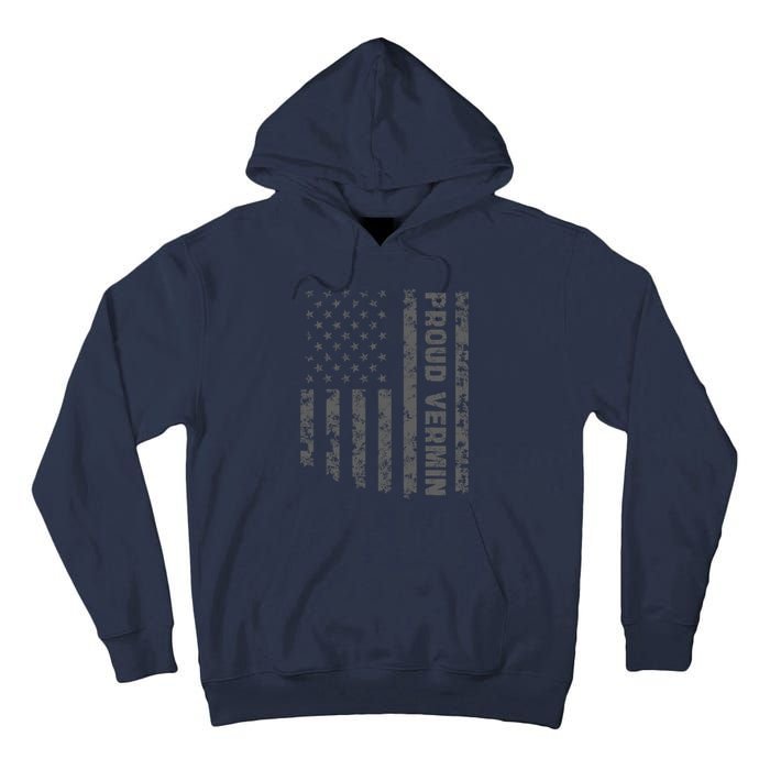 Proud Vermin Vote Blue 2024 Anti Trump Tall Hoodie