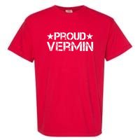 Proud Vermin Vote Blue 2024 Anti Trump Garment-Dyed Heavyweight T-Shirt