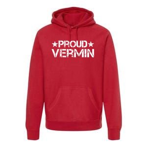 Proud Vermin Vote Blue 2024 Anti Trump Premium Hoodie