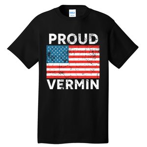 Proud Vermin Vote Blue 2024 Anti Trump Tall T-Shirt