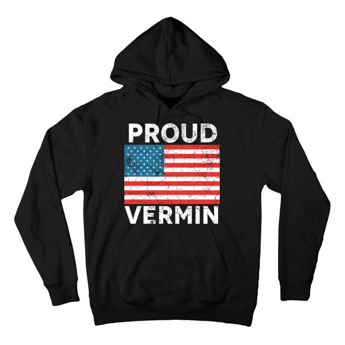 Proud Vermin Vote Blue 2024 Anti Trump Tall Hoodie