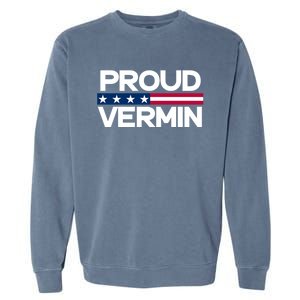 Proud Vermin Vote Blue 2024 Anti Trump Garment-Dyed Sweatshirt