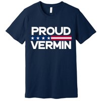 Proud Vermin Vote Blue 2024 Anti Trump Premium T-Shirt