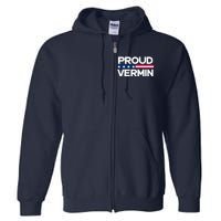 Proud Vermin Vote Blue 2024 Anti Trump Full Zip Hoodie