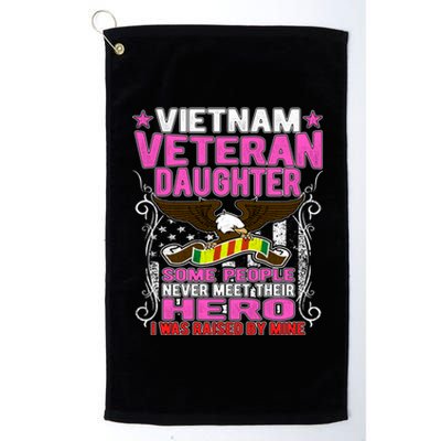 Proud Vietnam Veteran Daughter Gift Cool Gift I Was Raised By Mine Gift Platinum Collection Golf Towel