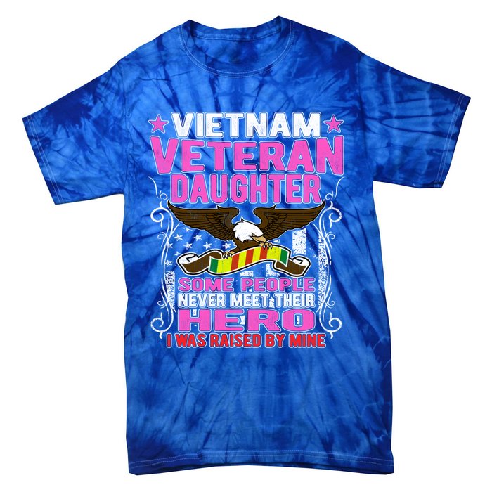 Proud Vietnam Veteran Daughter Gift Cool Gift I Was Raised By Mine Gift Tie-Dye T-Shirt