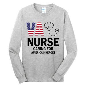 Patriotic Veterans Va Nurse Va Nurse Caring For AmericanS Heroes Tall Long Sleeve T-Shirt