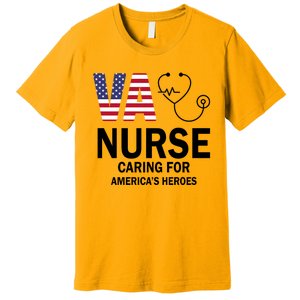 Patriotic Veterans Va Nurse Va Nurse Caring For AmericanS Heroes Premium T-Shirt