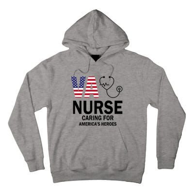 Patriotic Veterans Va Nurse Va Nurse Caring For AmericanS Heroes Tall Hoodie