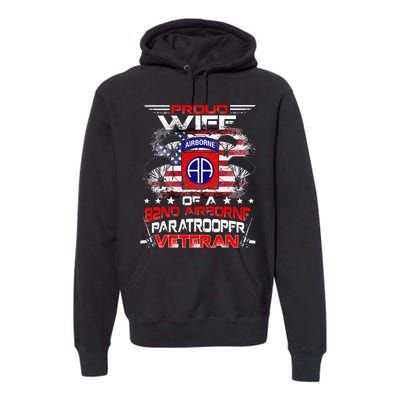 Proud Wife 82nd Airborne Paratrooper Veteran Flag Premium Hoodie