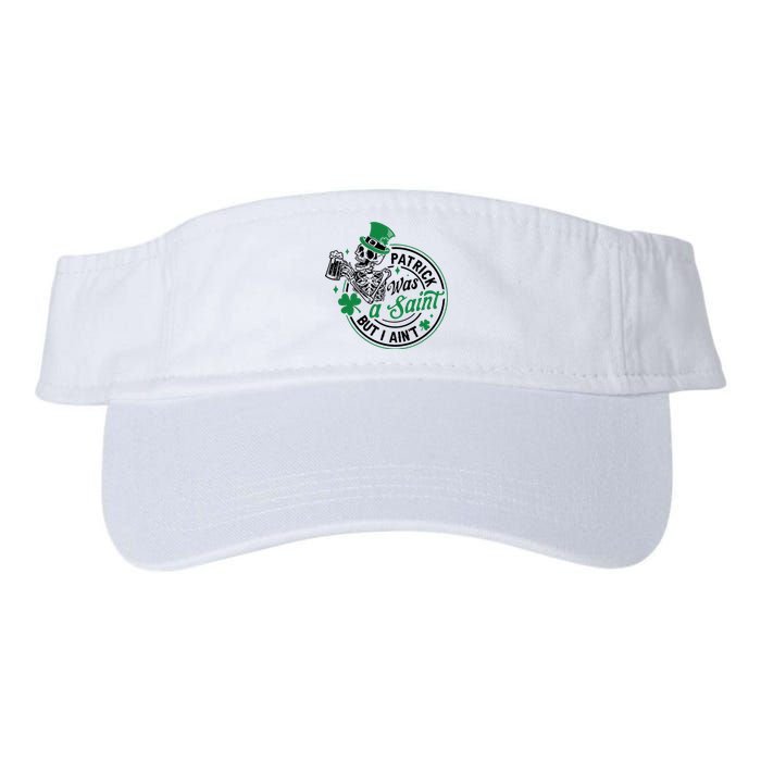 Patrick Was A Saint But I Aint St Patricks Day Beer Lover Valucap Bio-Washed Visor