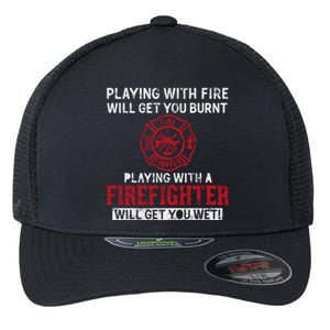 Playing With A Firefighter Will Get You Wet Gift For Fire Cool Gift Flexfit Unipanel Trucker Cap