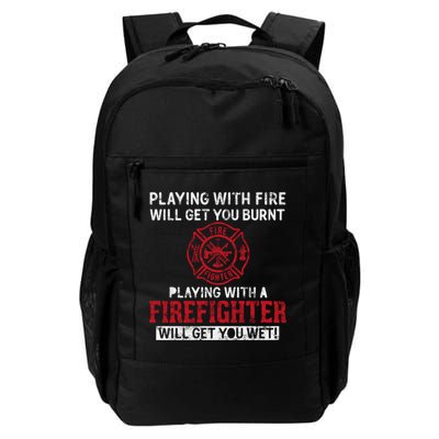Playing With A Firefighter Will Get You Wet Gift For Fire Cool Gift Backpack