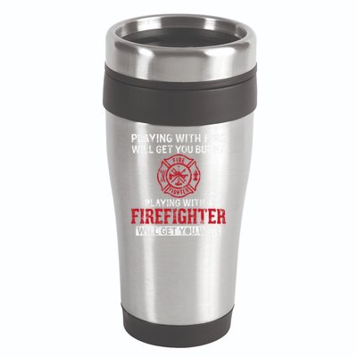 Playing With A Firefighter Will Get You Wet Gift For Fire Cool Gift 16oz Travel Tumbler