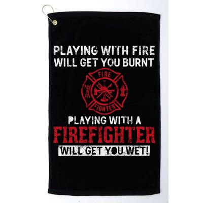 Playing With A Firefighter Will Get You Wet Gift For Fire Cool Gift Golf Towel