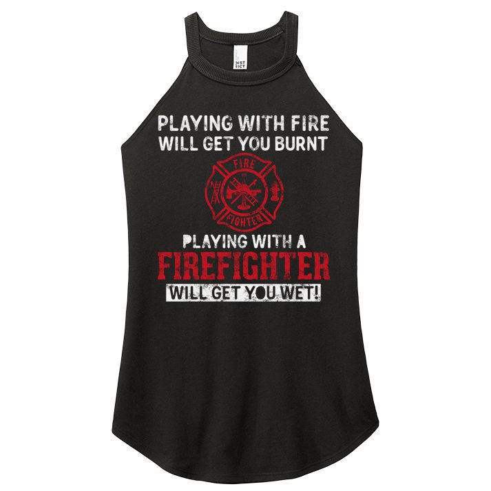 Playing With A Firefighter Will Get You Wet Gift For Fire Cool Gift Women's Perfect Tri Rocker Tank