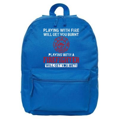 Playing With A Firefighter Will Get You Wet Gift For Fire Cool Gift 16 in Basic Backpack