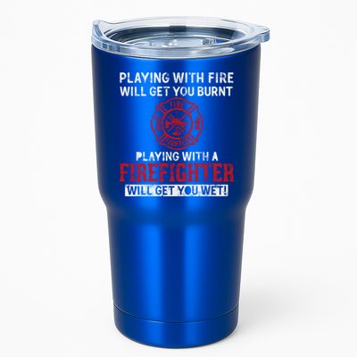 Playing With A Firefighter Will Get You Wet Gift For Fire Cool Gift Tumbler
