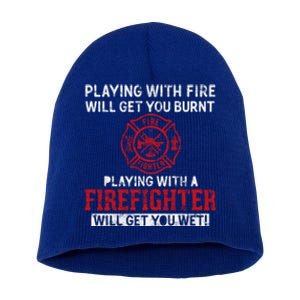 Playing With A Firefighter Will Get You Wet Gift For Fire Cool Gift Short Acrylic Beanie