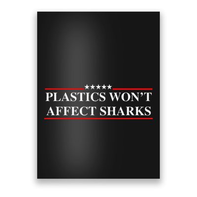 Plastics Won’T Affect Sharks Trump Marine Concerns Funny Poster