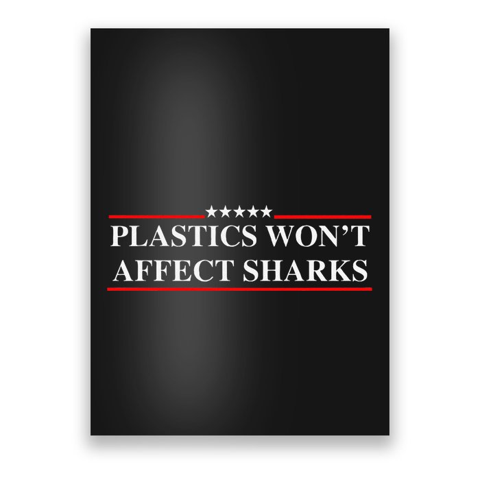 Plastics Won’T Affect Sharks Trump Marine Concerns Funny Poster