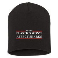 Plastics Won’T Affect Sharks Trump Marine Concerns Funny Short Acrylic Beanie