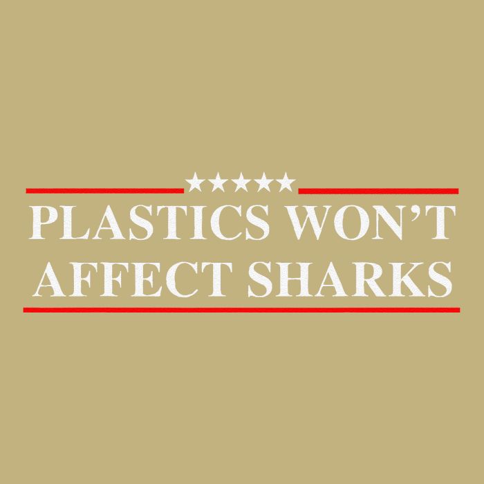 Plastics Won’T Affect Sharks Trump Marine Concerns Funny Hoodie