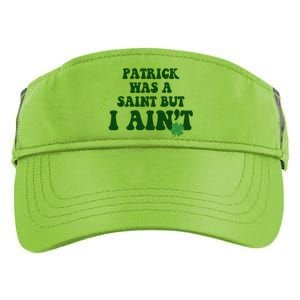 Patrick Was A Saint But I Aint Funny St Patricks Day Adult Drive Performance Visor