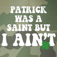 Patrick Was A Saint But I Aint Funny St Patricks Day Legacy Tie Dye Trucker Hat