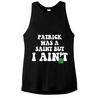 Patrick Was A Saint But I Aint Funny St Patricks Day Ladies PosiCharge Tri-Blend Wicking Tank