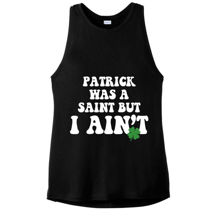 Patrick Was A Saint But I Aint Funny St Patricks Day Ladies PosiCharge Tri-Blend Wicking Tank