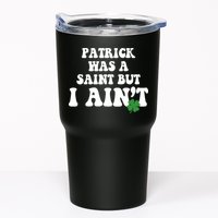 Patrick Was A Saint But I Aint Funny St Patricks Day Tumbler