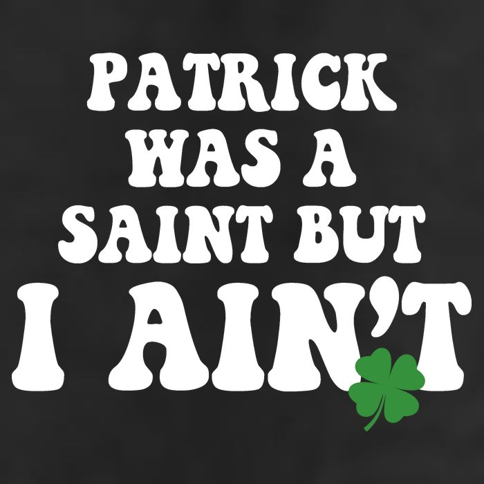 Patrick Was A Saint But I Aint Funny St Patricks Day 25L Jumbo Tote