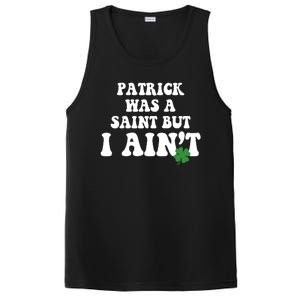 Patrick Was A Saint But I Aint Funny St Patricks Day PosiCharge Competitor Tank