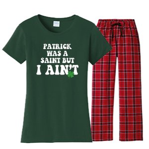 Patrick Was A Saint But I Aint Funny St Patricks Day Women's Flannel Pajama Set