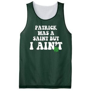 Patrick Was A Saint But I Aint Funny St Patricks Day Mesh Reversible Basketball Jersey Tank