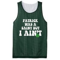 Patrick Was A Saint But I Aint Funny St Patricks Day Mesh Reversible Basketball Jersey Tank