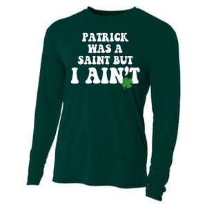 Patrick Was A Saint But I Aint Funny St Patricks Day Cooling Performance Long Sleeve Crew