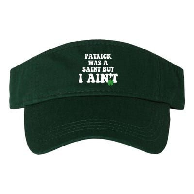 Patrick Was A Saint But I Aint Funny St Patricks Day Visor