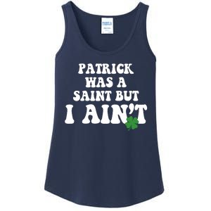 Patrick Was A Saint But I Aint Funny St Patricks Day Ladies Essential Tank